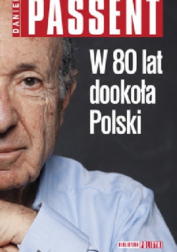 W 80 lat dookoła Polski - Daniel Passent