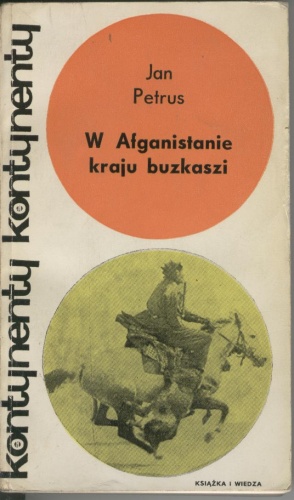 W Afganistanie, kraju buzkaszi - Jan Petrus