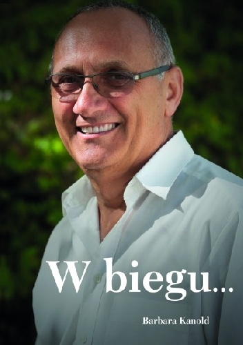 W biegu... - Barbara Kanold