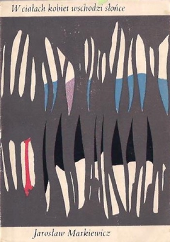 W ciałach kobiet wschodzi słońce - Jarosław Markiewicz