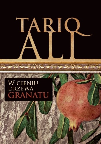 W cieniu drzewa granatu - Tariq Ali