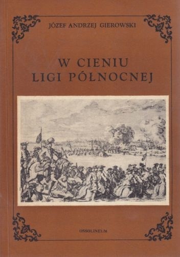 W cieniu Ligi Północnej - Józef Andrzej Gierowski