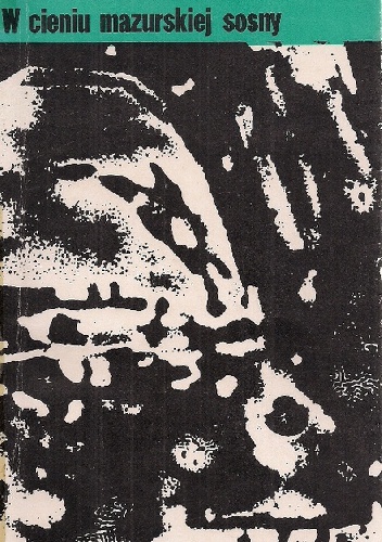 W cieniu mazurskiej sosny - Igor Sikirycki