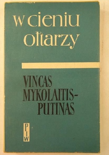 W cieniu ołtarzy: dni próby - Vincas Mykolaitis-Putinas