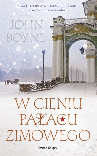W cieniu Pałacu Zimowego - John Boyne