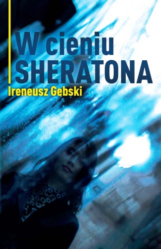 W cieniu Sheratona - Ireneusz Gębski