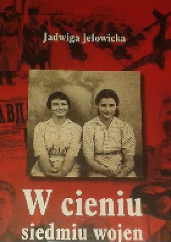 W cieniu siedmiu wojen - Jadwiga Jełowicka