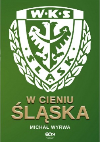 W cieniu Śląska - Michał Wyrwa