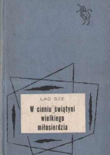 W cieniu świątyni Wielkiego Miłosierdzia - Lao She