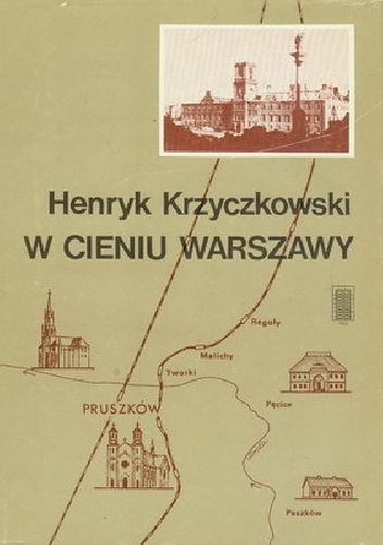 W cieniu Warszawy - Henryk Krzyczkowski