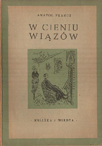 W cieniu wiązów - Anatole France