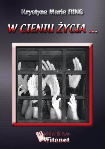 W cieniu życia - Maria Ring Krystyna