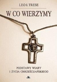 W co wierzymy? - Leo Trese