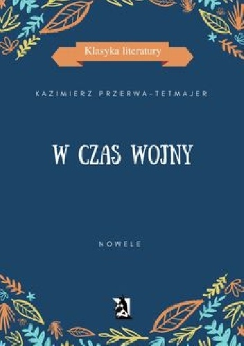 W czas wojny. Nowele - Kazimierz Przerwa-Tetmajer