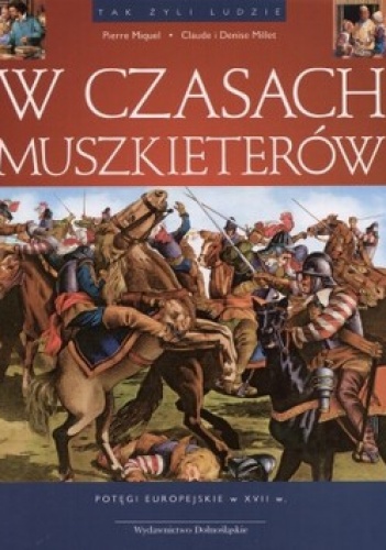W czasach muszkieterów - Pierre Miquel