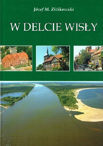 W Delcie Wisły - Józef M. Ziółkowski