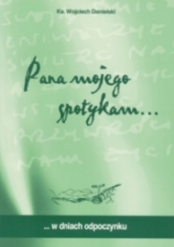 W DNIACH ODPOCZYNKU z serii: Pana mojego spotykam.. - Wojciech Danielski