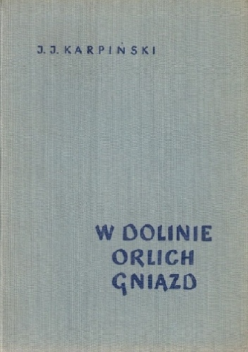 W dolinie orlich gniazd - Jan Jerzy Karpiński