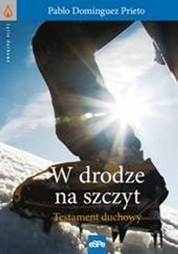 W drodze na szczyt. Testament duchowy - Pablo Dominguez Prieto