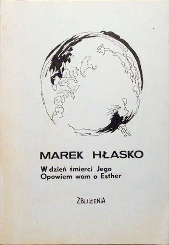 W dzień śmierci Jego; Opowiem wam o Esther (drugi obieg) - Marek Hłasko