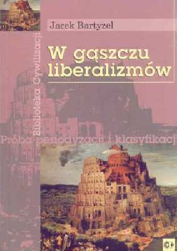 W gąszczu liberalizmów - Jacek Bartyzel