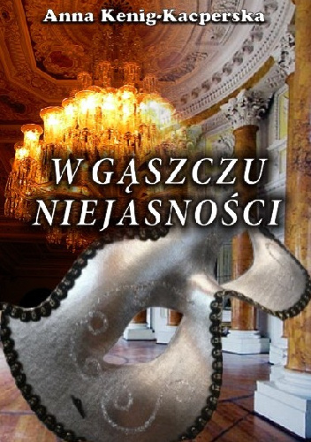 W gąszczu niejasności - Anna Kenig-Kacperska