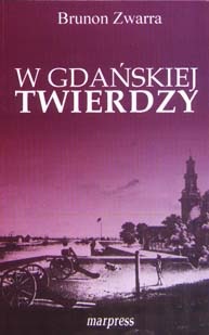 W gdańskiej twierdzy - Brunon Zwarra