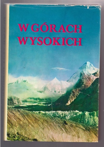 W górach wysokich. Kompendium polskich wypraw wysokogórskich
