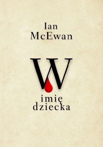 W imię dziecka - Ian McEwan