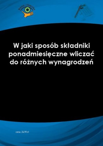 W jaki sposób składniki ponadmiesięczne wliczać do różnych wynagrodzeń - praca zbiorowa