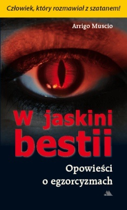 W jaskini bestii. Opowieści o egzorcyzmach - Muscio Arrigo