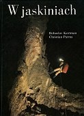 W jaskiniach - Christian Parma, Bohuslav Kortman