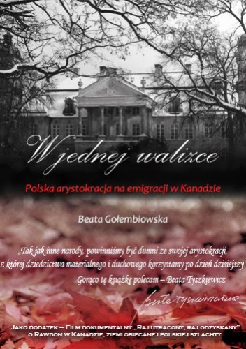 W jednej walizce. Polska arystokracja na emigracji w Kanadzie - Beata Gołembiowska