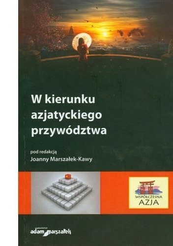 W kierunku azjatyckiego przywództwa - Joanna Marszałek-Kawa