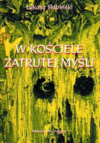 W kościele zatrutej myśli - Łukasz Skibiński