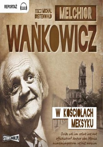 W kościołach Meksyku - Melchior Wańkowicz