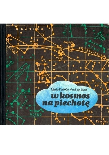 W kosmos na piechotę - Maria Pańków, Andrzej Sycz