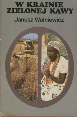 W krainie zielonej kawy - Janusz Wolniewicz