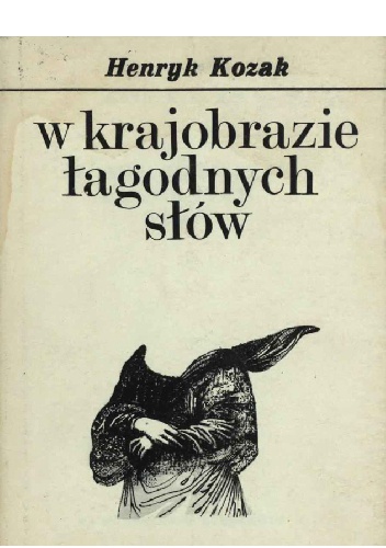 W krajobrazie łagodnych słów - Henryk Józef Kozak