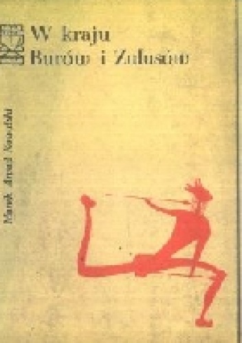 W kraju Burów i Zulusów - Marek Arpad Kowalski