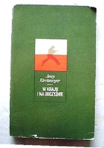 W kraju i na obczyźnie - Jerzy Maria Kirchmayer