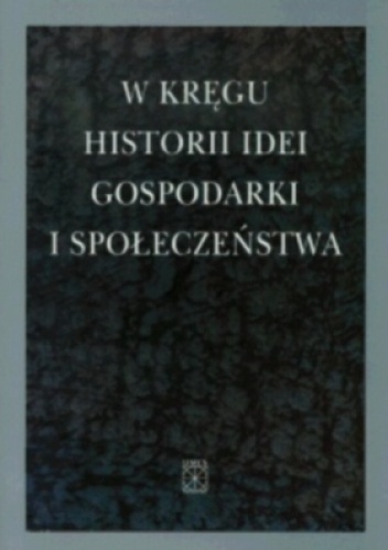 W kręgu historii ideii, gospodarki i społeczeństwa - Józef Duda