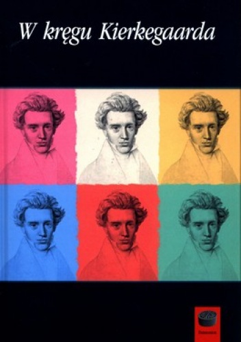 W kręgu Kierkegaarda - Antoni Szwed