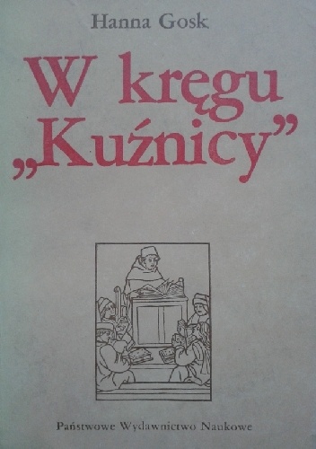 W kręgu "Kuźnicy". Dyskusje krytycznoliterackie lat 1945-1948 - Hanna Gosk
