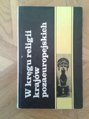 W kręgu religii krajów pozaeuropejskich - Anna Mrozek-Dumanowska