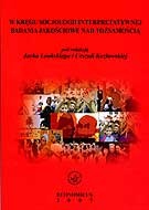 W kręgu socjologii interpretatywnej badania jakościowe nad tożsamością - Jacek Leoński, Urszula Kozłowska