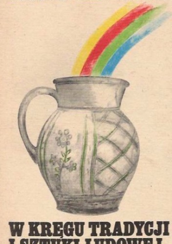 W kręgu tradycji i sztuki ludowej - Mirosława Drozd-Piasecka, Wanda Paprocka