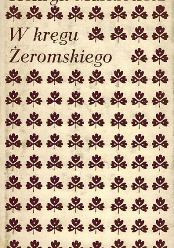 W kręgu Żeromskiego - Henryk Markiewicz