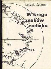 W kręgu znaków zodiaku - Leszek Szuman