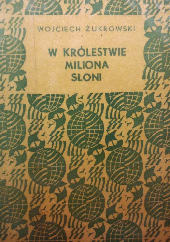 W królestwie miliona słoni - Wojciech Żukrowski